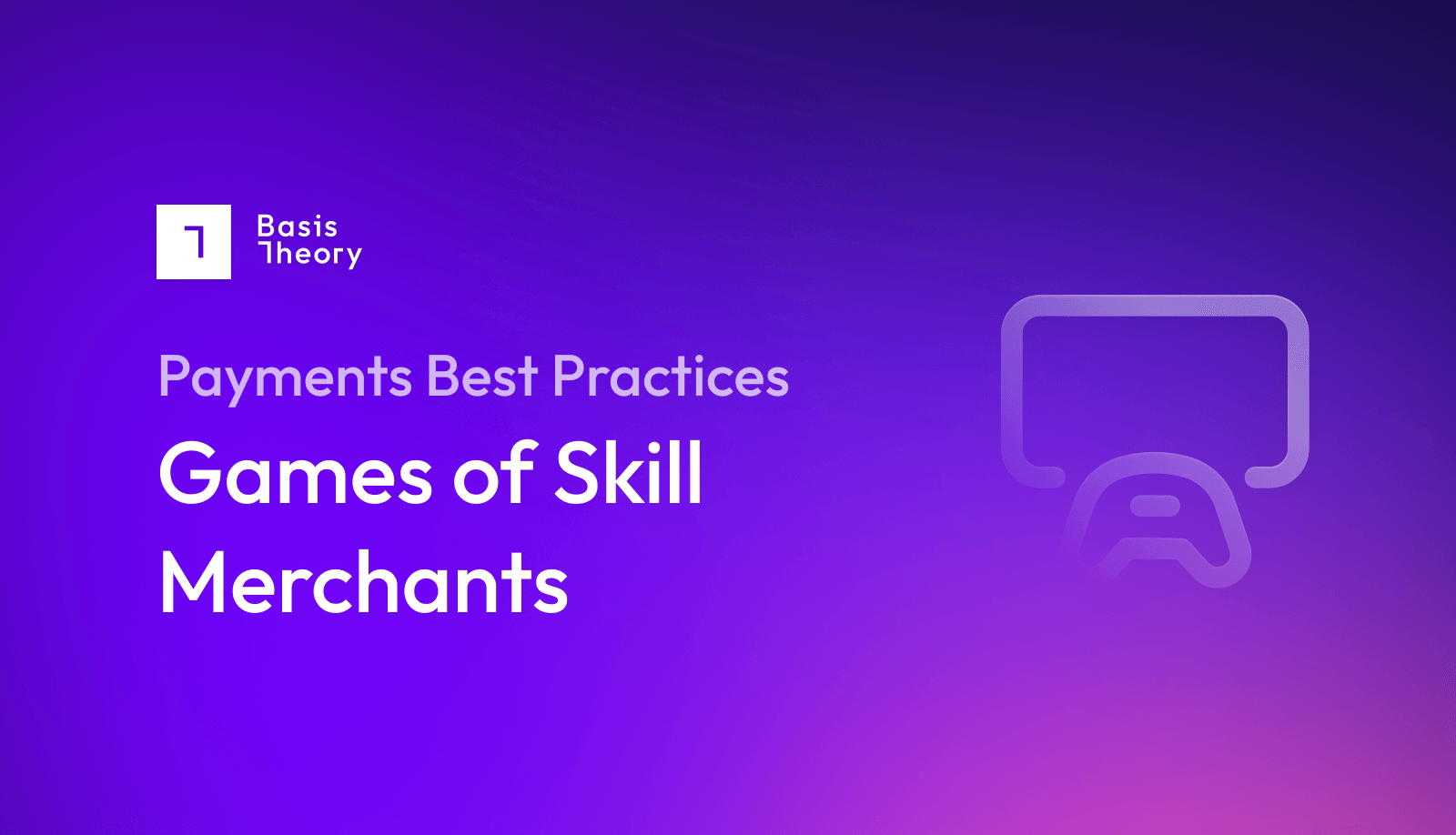 Games of Skill Merchants: Payments Best Practices